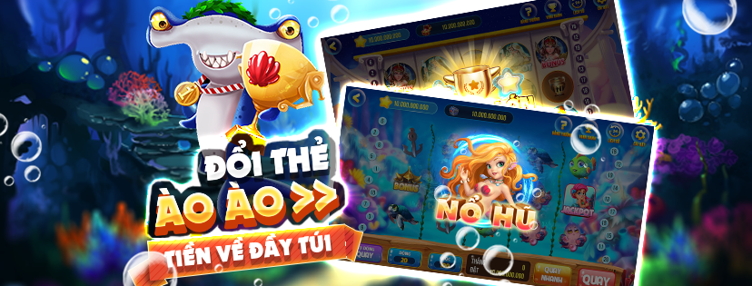 Chơi bắn cá 5 sao – Đổi thẻ cào ào ào
