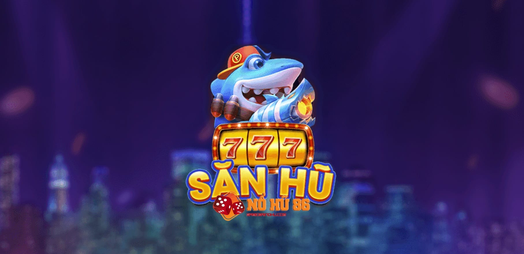 Săn Hũ 777 – Cổng game bắn cá đổi thẻ hàng đầu Việt Nam